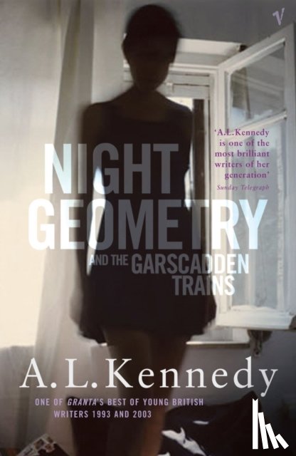 Kennedy, A.L. - Night Geometry And The Garscadden Trains