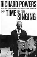 Powers, Richard - The Time of Our Singing
