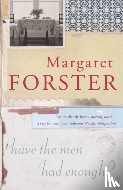 Forster, Margaret - Have The Men Had Enough?