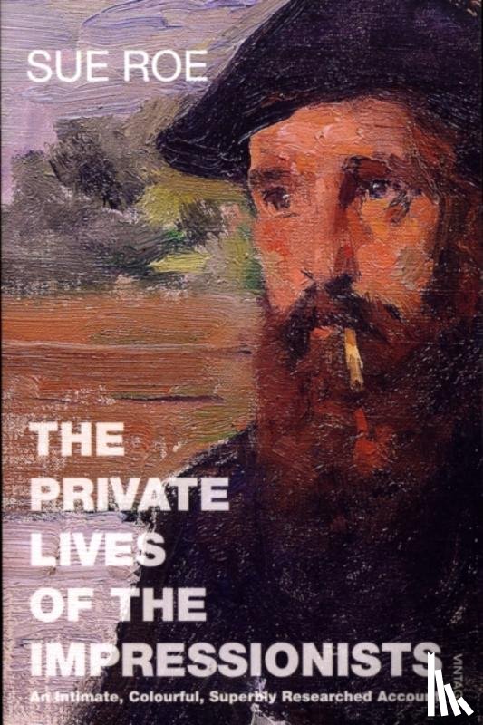 Roe, Sue - The Private Lives Of The Impressionists