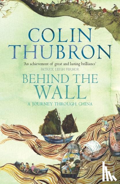 Thubron, Colin - Behind The Wall