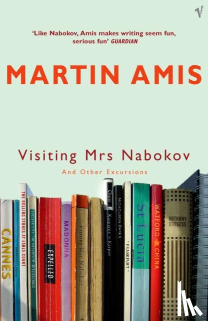 Amis, Martin - Visiting Mrs Nabokov And Other Excursions