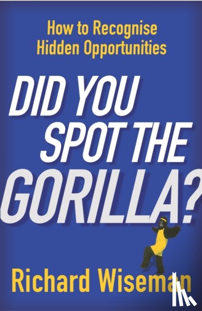 Wiseman, Richard - Did You Spot The Gorilla?