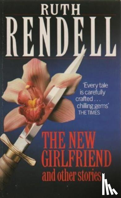 Rendell, Ruth - The New Girlfriend And Other Stories