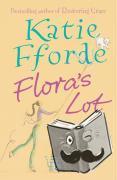 Fforde, Katie - Flora's Lot
