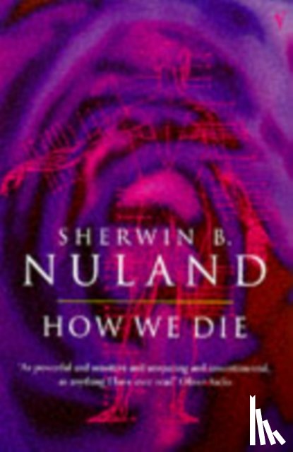 Nuland, Sherwin B - How We Die
