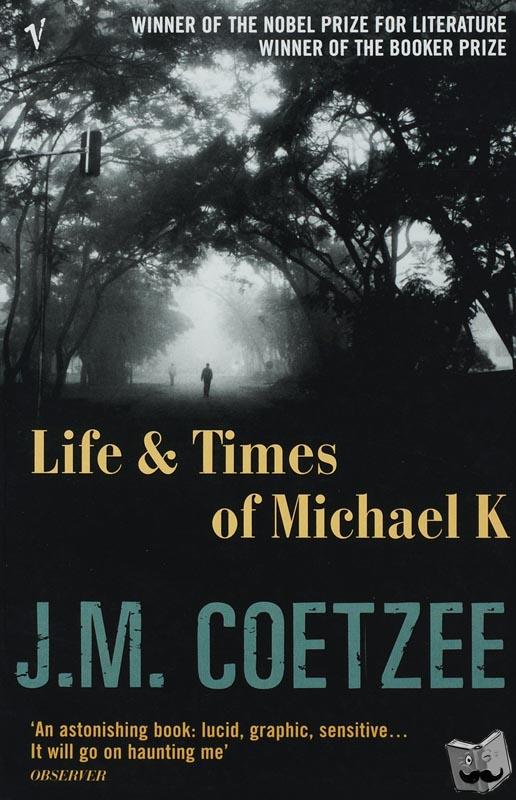 Coetzee, J.M. - Life and Times of Michael K