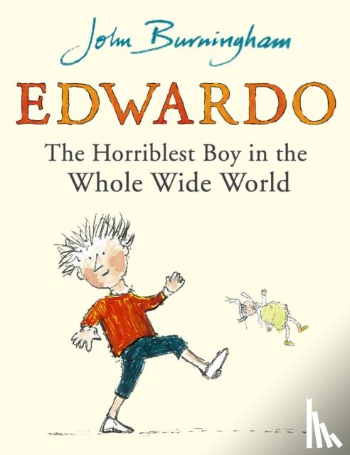 Burningham, John - Edwardo the Horriblest Boy in the Whole Wide World
