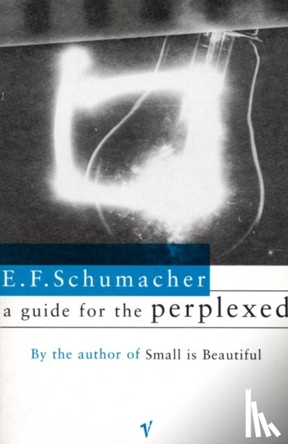 Schumacher, E F - A Guide For the Perplexed