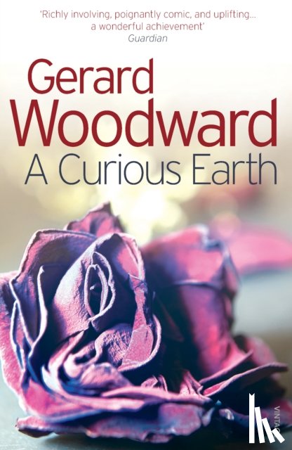 Woodward, Gerard - A Curious Earth