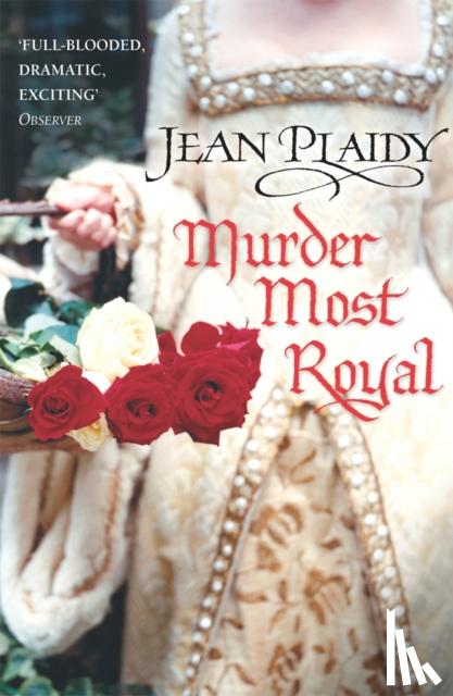 Plaidy, Jean - Murder Most Royal