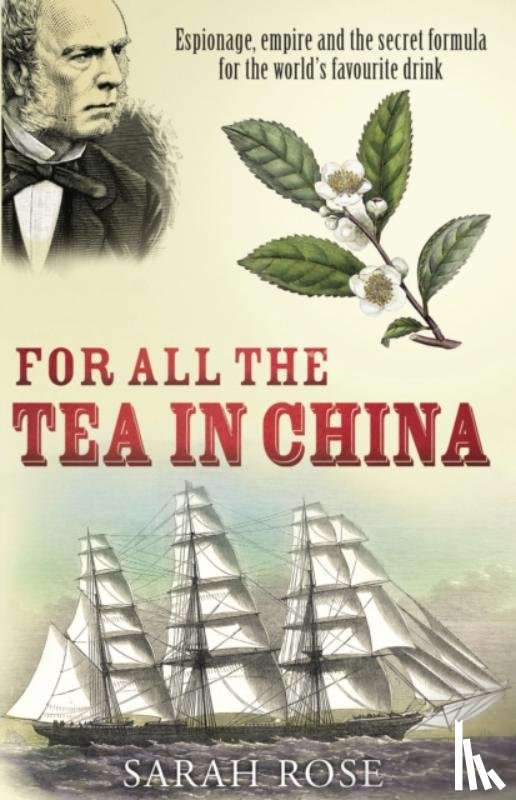 Rose, Sarah - For All the Tea in China