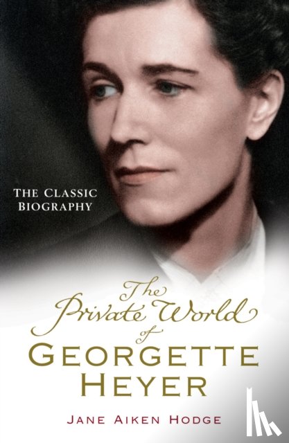 Aiken Hodge, Jane - The Private World of Georgette Heyer