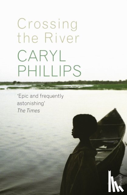 Phillips, Caryl - Crossing the River