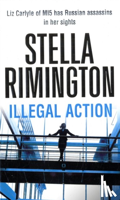 Rimington, Stella - Illegal Action