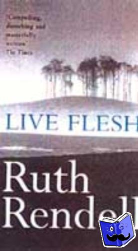 Rendell, Ruth - Live Flesh