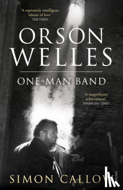 Callow, Simon - Orson Welles, Volume 3