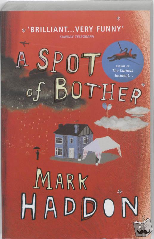 Haddon, Mark - A Spot of Bother