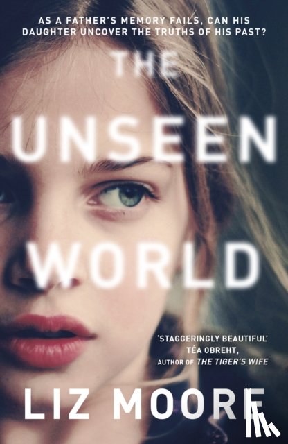 Moore, Liz - The Unseen World