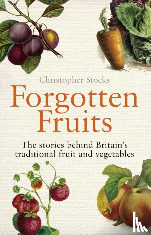 Stocks, Christopher - Forgotten Fruits