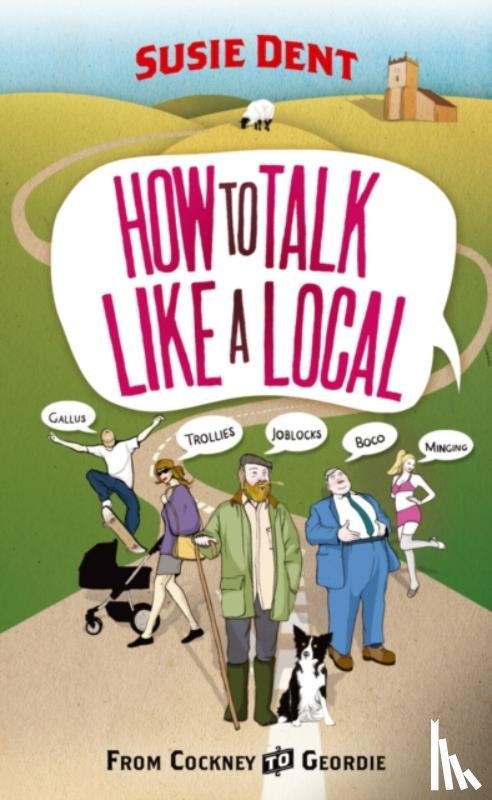 Dent, Susie - How to Talk Like a Local