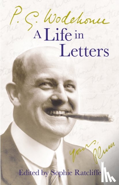 Wodehouse, P.G. - P.G. Wodehouse: A Life in Letters