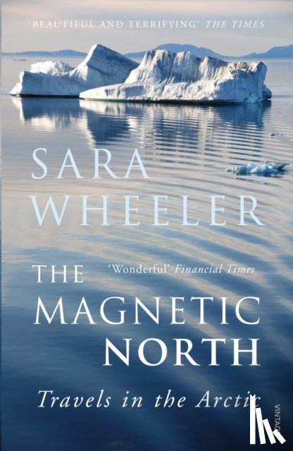 Wheeler, Sara - The Magnetic North