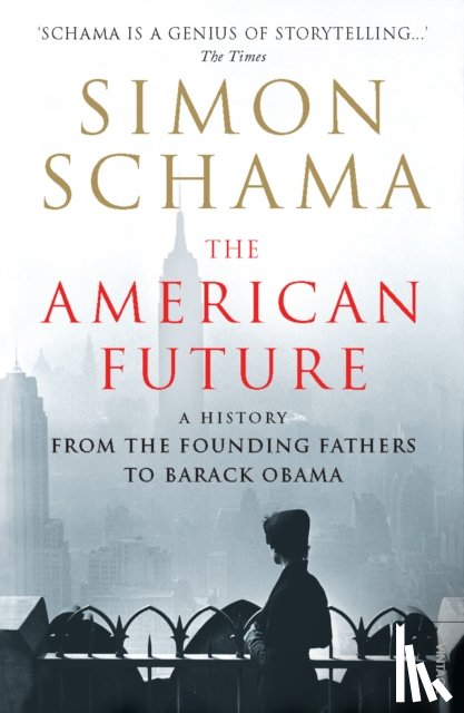 Schama, Simon - The American Future