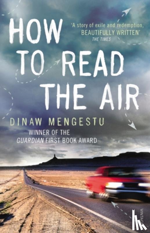 Mengestu, Dinaw - How to Read the Air