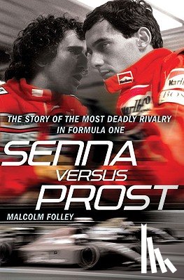 Folley, Malcolm - Senna Versus Prost