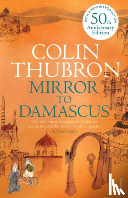 Thubron, Colin - Mirror To Damascus
