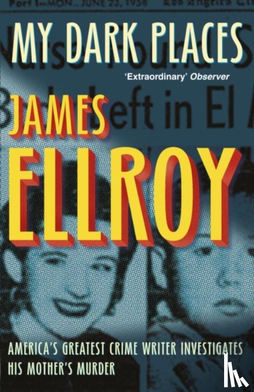 Ellroy, James - My Dark Places