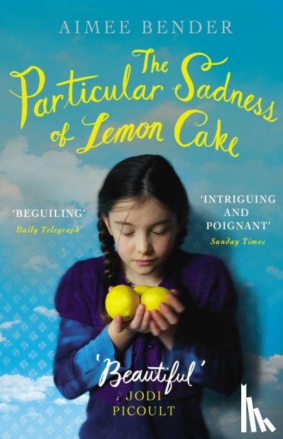 Bender, Aimee - The Particular Sadness of Lemon Cake