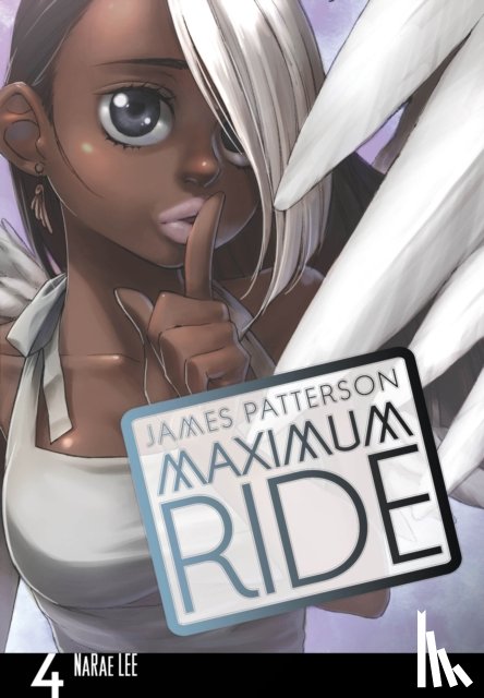 Patterson, James - Maximum Ride: Manga Volume 4