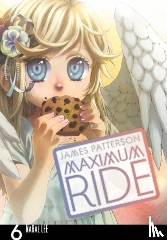 Patterson, James - Maximum Ride: Manga Volume 6