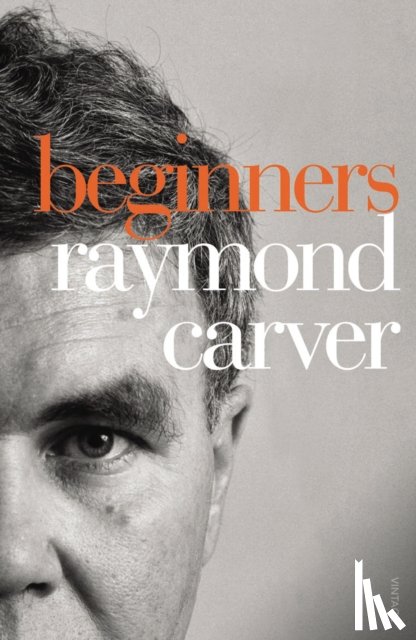 Carver, Raymond - Beginners