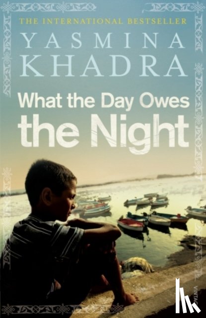 Khadra, Yasmina - What the Day Owes the Night