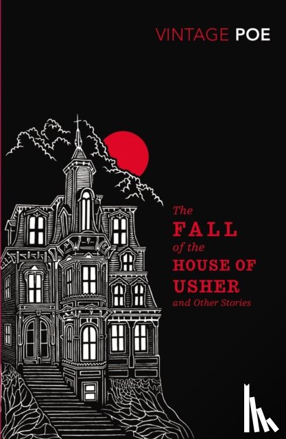 Poe, Edgar Allan - The Fall of the House of Usher and Other Stories