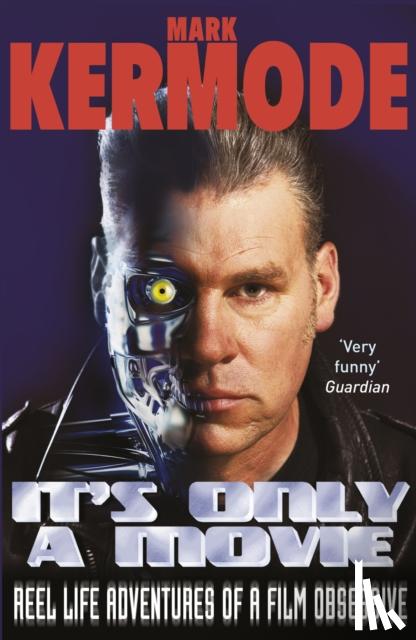 Kermode, Mark - It's Only a Movie
