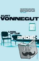 Vonnegut, Kurt - Look at the Birdie