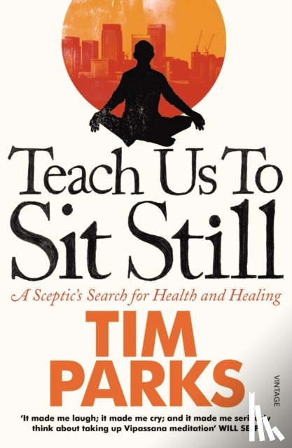 Parks, Tim - Teach Us to Sit Still