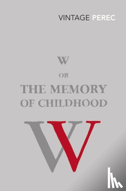 Perec, Georges - W or The Memory of Childhood