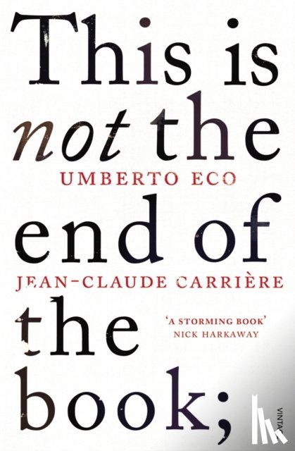 Carriere, Jean-Claude, Eco, Umberto - This is Not the End of the Book