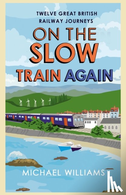 Williams, Michael - On the Slow Train Again