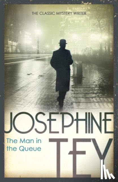 Tey, Josephine - The Man In The Queue