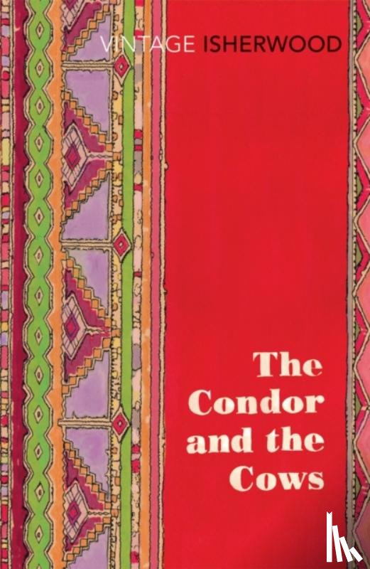 Isherwood, Christopher - The Condor and the Cows