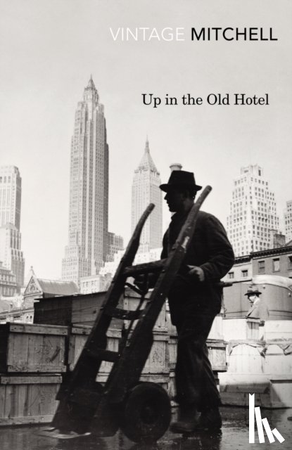 Mitchell, Joseph - Up in the Old Hotel