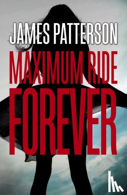 Patterson, James - Forever: A Maximum Ride Novel