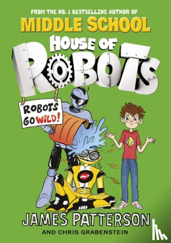 Patterson, James - House of Robots: Robots Go Wild!