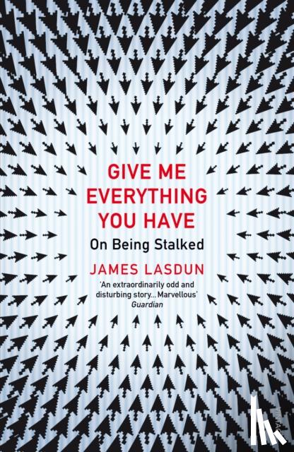 Lasdun, James - Give Me Everything You Have